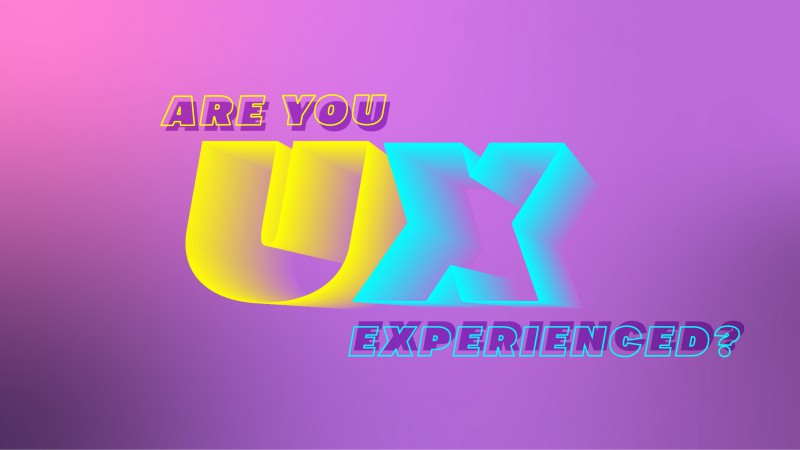 Are you (User) Experienced?
